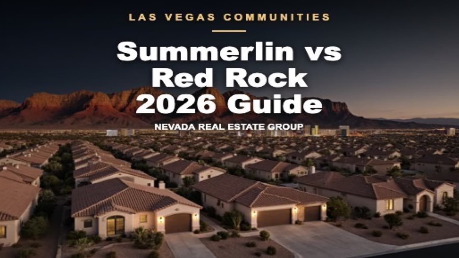 Summerlin vs. Red Rock: Which Las Vegas Neighborhood Fits You in 2026?